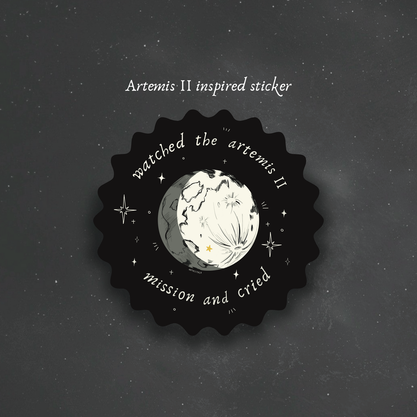 "Watched Artemis and cried" Artemis II NASA inspired sticker