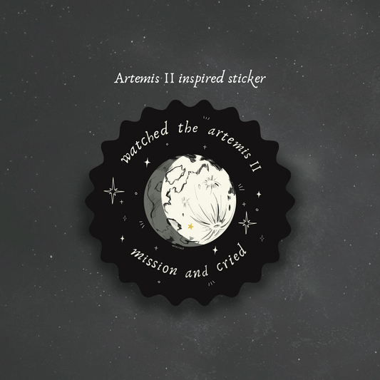 "Watched Artemis and cried" Artemis II NASA inspired sticker