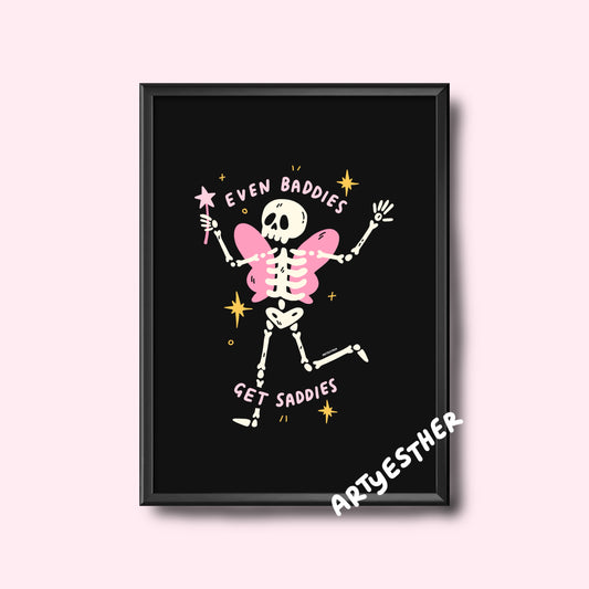 Even baddies get saddies print