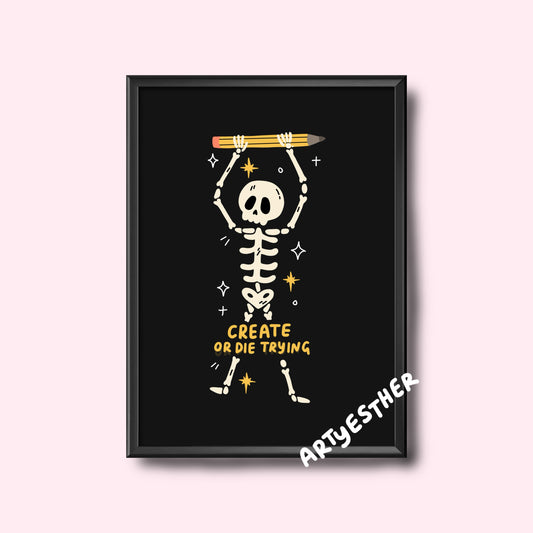 Create or die trying print
